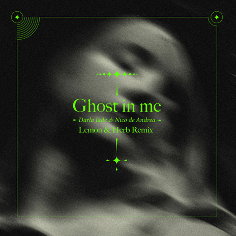 Ghost in Me (Lemon & Herb Remix) ft. Darla Jade | Boomplay Music