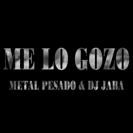 Me lo gozo ft. Dj.Jaba EgoPro | Boomplay Music