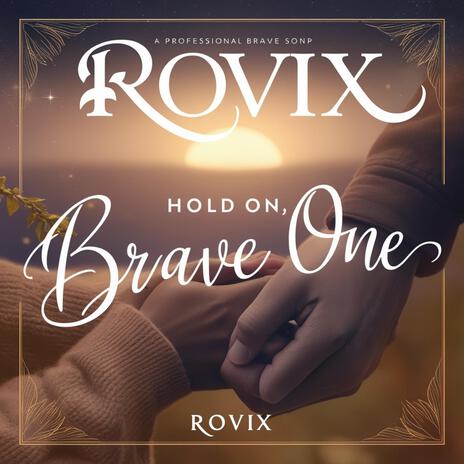 Hold On, Brave One | Boomplay Music