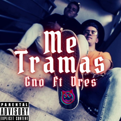 Me Tramas ft. Dres Oficial | Boomplay Music