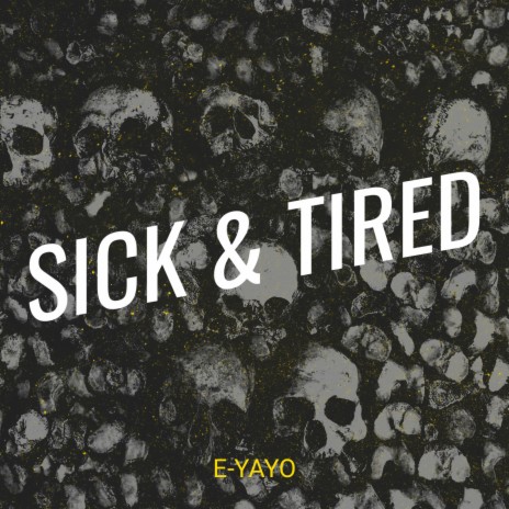 Sick & Tired | Boomplay Music