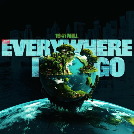 Everywhere I Go | Boomplay Music