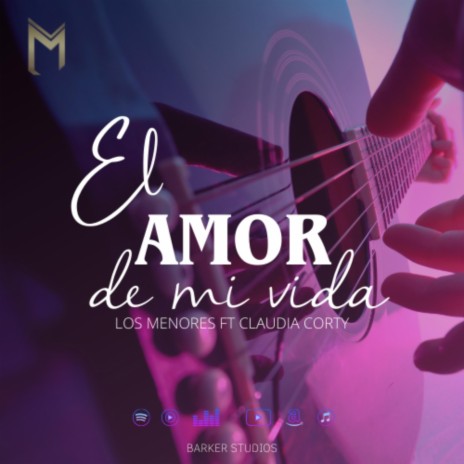 El Amor De Mi Vida | Boomplay Music