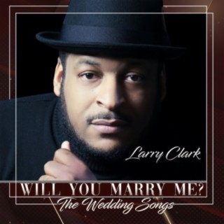 Will You Marry Me? (The Wedding Songs)