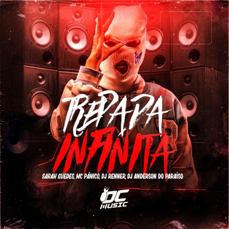 Trepada Infinita ft. DJ ANDERSON DO PARAISO, SARAH GUEDES & MC Pânico | Boomplay Music