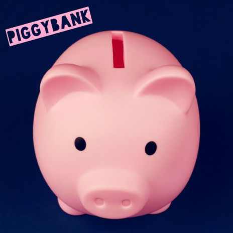 PIGGYBANK | Boomplay Music