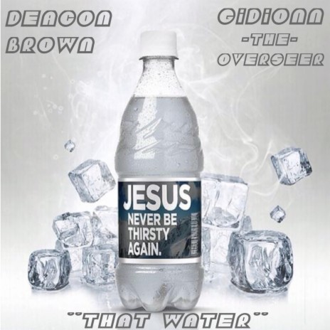 That Water ft. Deacon Brown | Boomplay Music