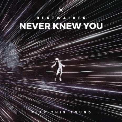 Never Knew You | Boomplay Music