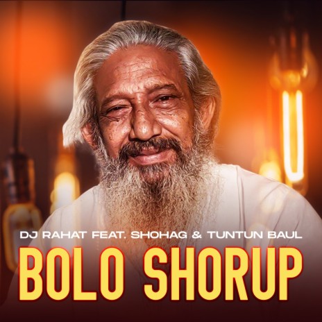 Bolo Shorup ft. Tuntun Baul & Shohag | Boomplay Music