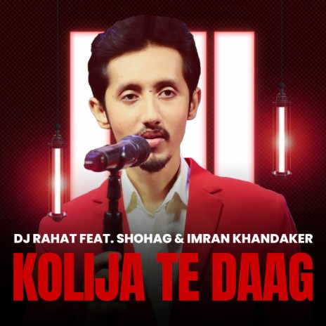 Kolija Te Dag ft. Imran Khandakar & Shohag | Boomplay Music
