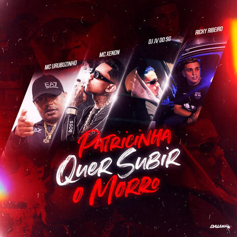 Patricinha Quer Subir o Morro ft. MC Xenon, DJ JV DO SG & Ricky Ribeiro | Boomplay Music