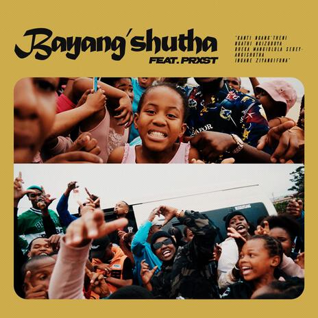 BAYANG'SHUTHA ft. PRXST | Boomplay Music