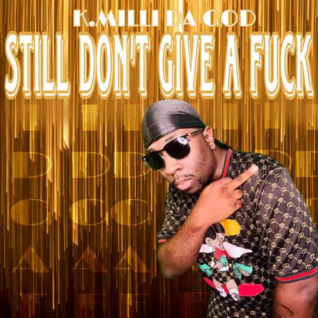 Still Don't Give A Fuck ft. Surfer Beats & Atl Jacob | Boomplay Music