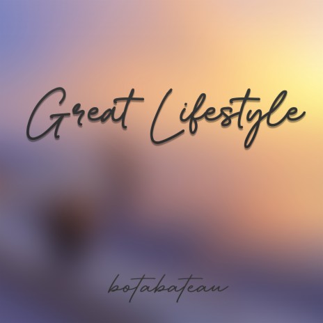 Great Lifestyle | Boomplay Music