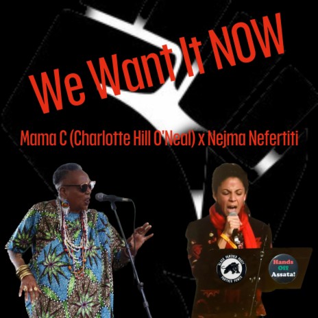 We Want It NOW ft. Mama C Charlotte Hill O'Neal