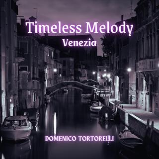 Timeless Melody (Venezia)