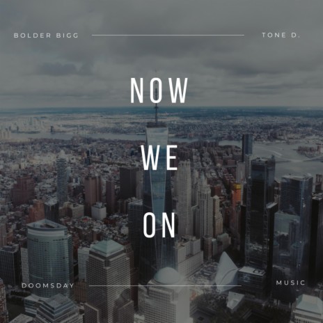 Now We On ft. Bolder Bigg | Boomplay Music