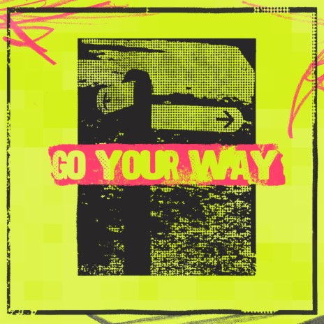 Go Your Way | Boomplay Music