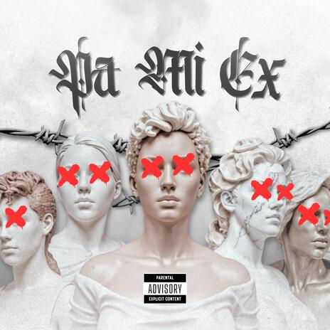 Pa Mi Ex | Boomplay Music