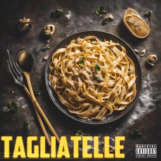 TAGLIATELLE lyrics | Boomplay Music