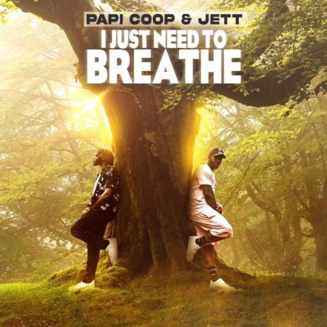 I Just Need To Breathe | Boomplay Music