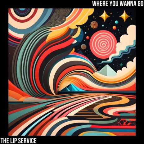 Where You Wanna Go | Boomplay Music