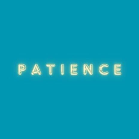 Patience | Boomplay Music