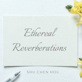 Ethereal Reverberations