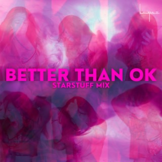 Better Than OK (Starstuff Mix)
