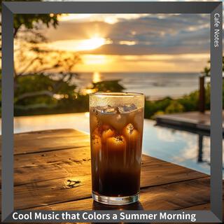 Cool Music That Colors a Summer Morning