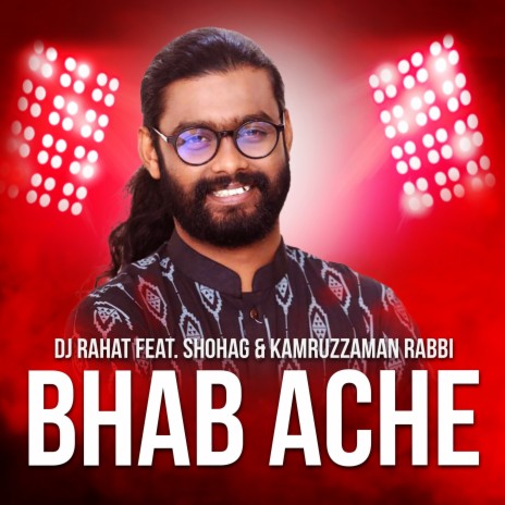 Bhab Ache ft. Kamruzzaman Rabbi & Shohag | Boomplay Music