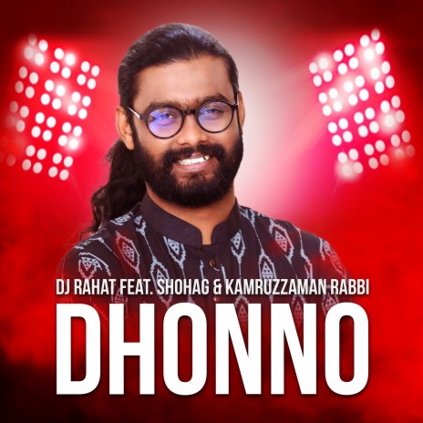 Dhonno ft. Shohag & Kamruzzaman Rabbi | Boomplay Music