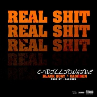 Real Shit (feat. Black Quay & Cashden)