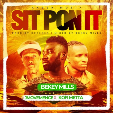 Sit Pon It (feat. Jmovemence & Kofi Metta) | Boomplay Music