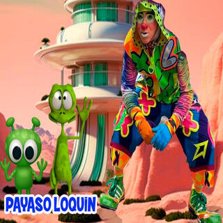 LOQUIN EL PAYASO ESPACIAL