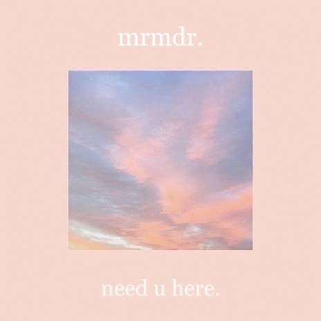Need U Here | Boomplay Music