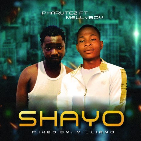 Shayo ft. Mellyboy | Boomplay Music