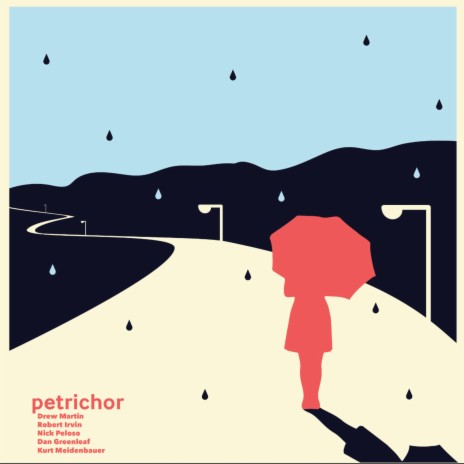 Petrichor ft. Robert Irvin, Nick Peloso, Dan Greenleaf & Kurt Meidenbauer | Boomplay Music