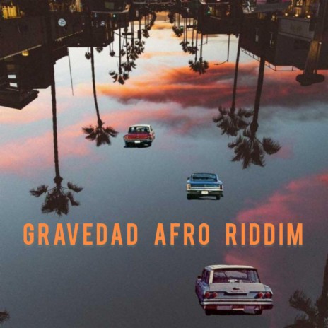 Gravedad Afro Riddim