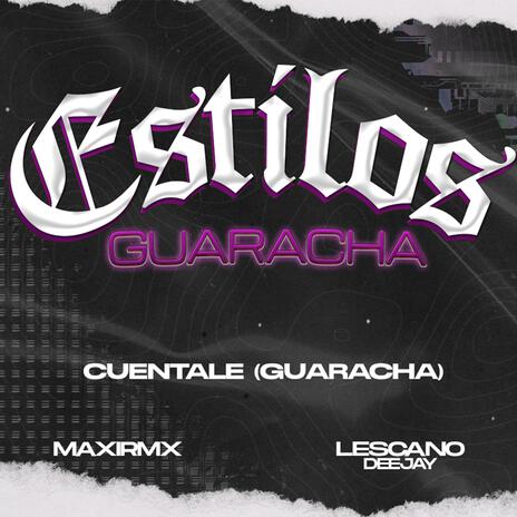 Cuentale (Guaracha) ft. LESCANO DEEJAY