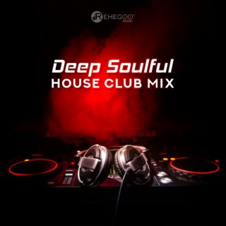 Deep Soulful House Club Mix