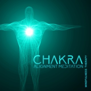 Chakra Alignment Meditation: Mindfulness Therapy