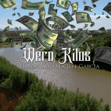 Wero Kilos ft. Jeff Garcia | Boomplay Music