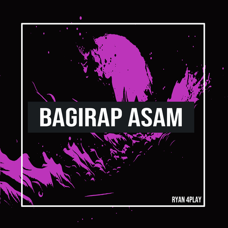 Bagirap Asam | Boomplay Music