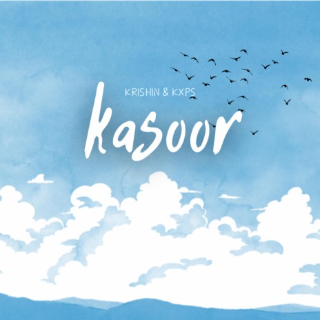 Kasoor ft. Kxps | Boomplay Music