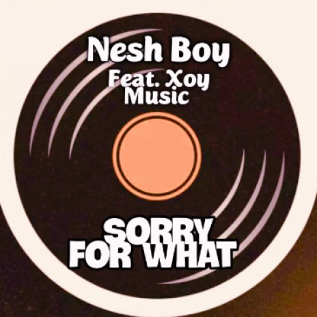 Sorry for what | Boomplay Music