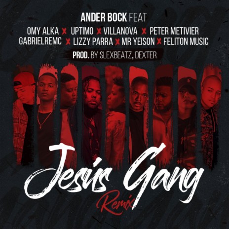 Jesus Gang Remix ft. Omy Alka, Lizzy Parra, Peter Metivier, Villanova & Uptimo