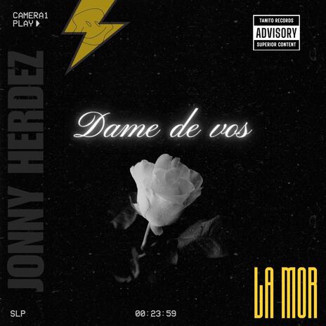 Dame de vos ft. La Mor | Boomplay Music