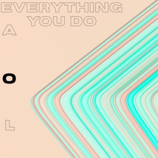 Everything You Do lyrics | Boomplay Music