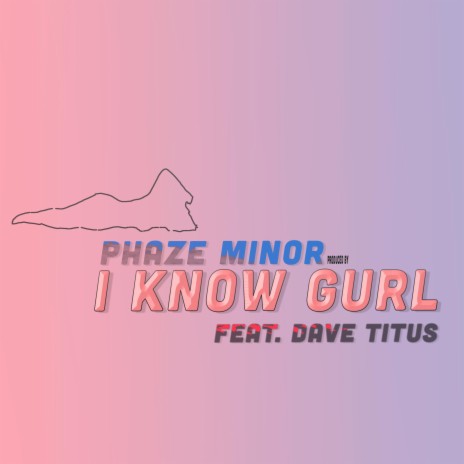 I Know Gurl | Boomplay Music